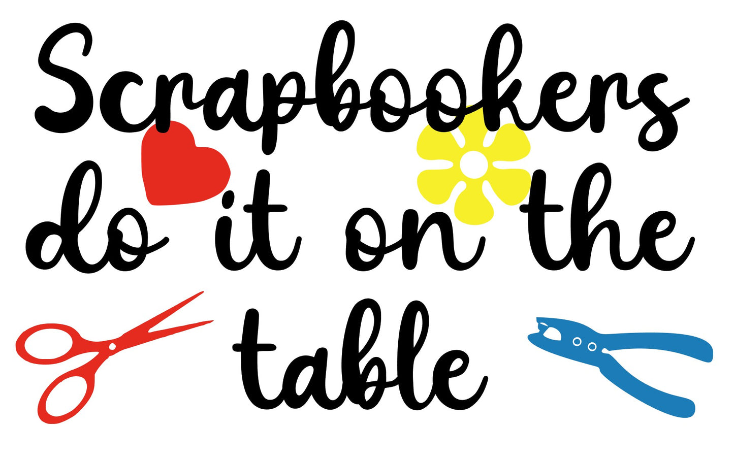 Scrapbookers Do It On The Table Shirt